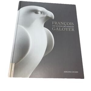 Francois galoyer une‎ vie pour l'art animalier - Adeline Cochin